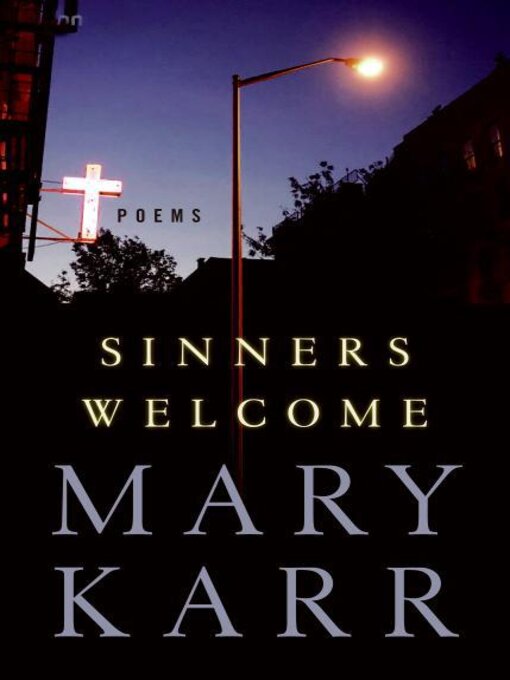 Title details for Sinners Welcome by Mary Karr - Wait list